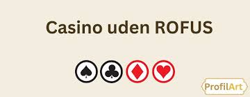 Guide til Casinoer uden ROFUS Oplev Spillets Verden